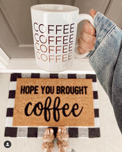 Load image into Gallery viewer, Hope you brought coffee doormat,funny doormat
