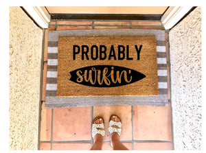 Probably surfin doormat, summer doormat, cute doormat, beach doormat