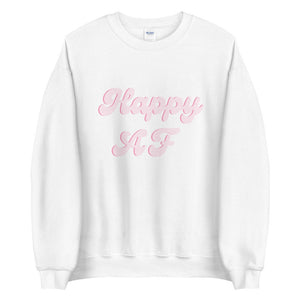 Pink Happy AF Unisex Sweatshirt, happy shirt, cute shirt