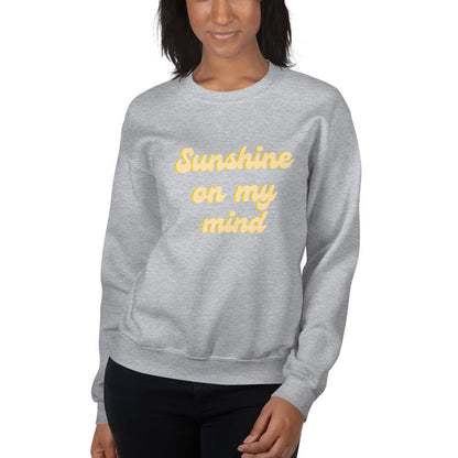 Sunshine on my mind Unisex Sweatshirt, summer shirt, cute shirt