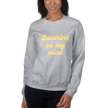 Load image into Gallery viewer, Sunshine on my mind Unisex Sweatshirt, summer shirt, cute shirt
