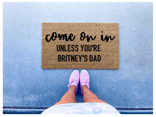 Come on in unless you&#39;re Britney&#39;s Dad doormat, Free Britney | Welcome Mat | Funny Doormats | Personalized Gifts | Doormat Funny | Custom