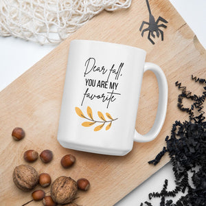 Dear fall you are my favorite mug, fall coffee mug, pumpkin mug, psl, autumn mug, cute mug, funny mug, punny mug, fall decor, pumpkin decor