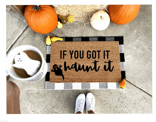 If you got it haunt it doormat, funny doormat, witch doormat, Halloween doormat, fall doormat