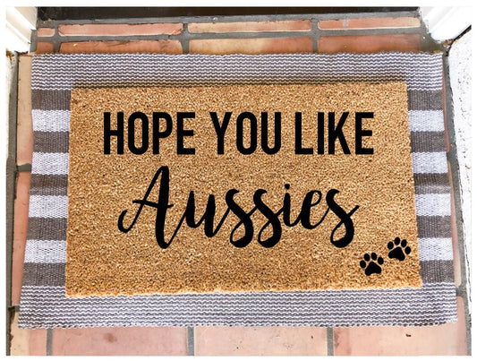 Hope you like Aussies doormat, dog doormat, cute doormat