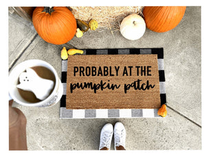 Probably at the pumpkin patch doormat, fall doormat