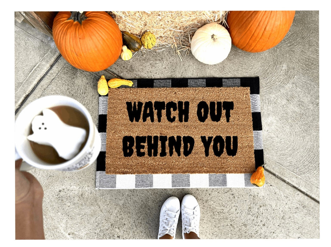 Watch out behind you doormat, funny doormat, witch doormat, Halloween doormat, fall doormat