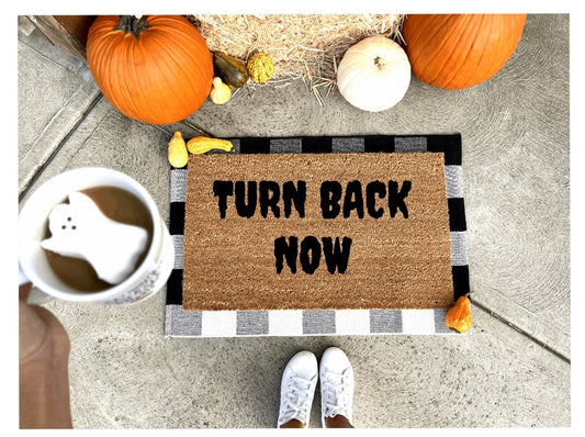 Turn back now doormat, funny doormat, witch doormat, Halloween doormat, fall doormat