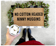Load image into Gallery viewer, no cotton headed ninny muggins allowed doormat, elf doormat, Christmas doormat
