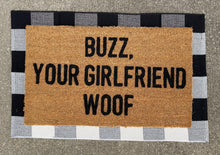 Load image into Gallery viewer, Buzz your girlfriend woof doormat, Christmas doormat, funny doormat, home alone
