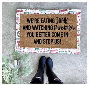 We’re eating junk and watching rubbish you better come in and stop me doormat, home alone doormat, Christmas doormat