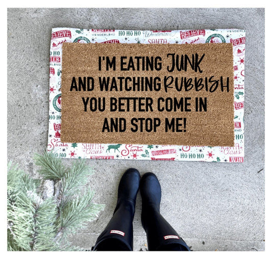 I’m eating junk and watching rubbish you better come in and stop me doormat, home alone doormat, Christmas doormat