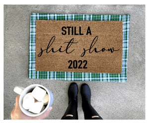 Still a shitshow doormat, cute doormat, funny doormat, celebrate, New Years