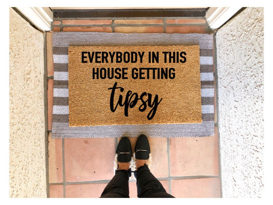 Everybody in this house getting tipsy doormat, cute doormat, funny doormat, celebrate, New Years