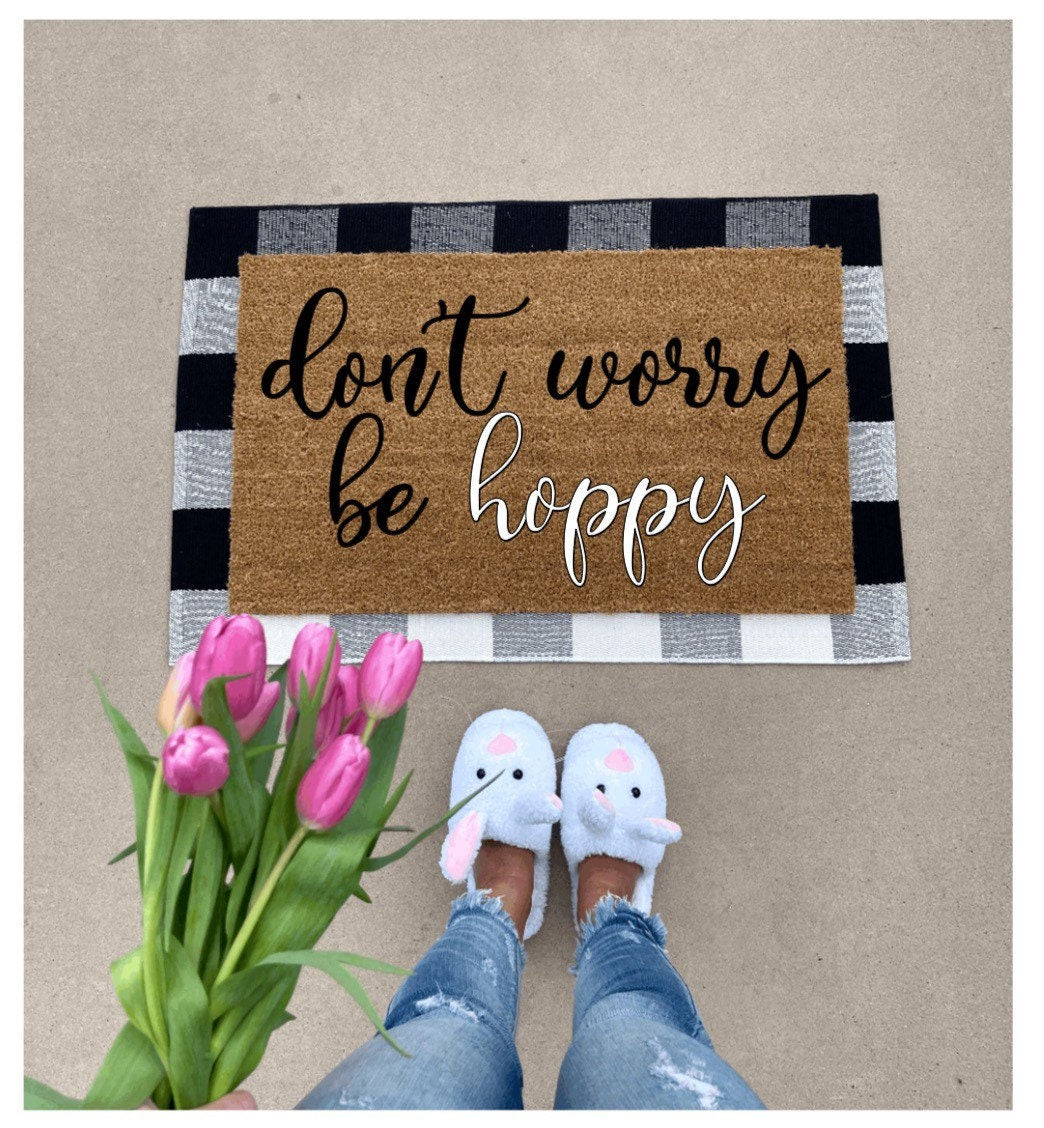 Don’t worry be hoppy doormat, cute doormat, easter doormat, spring doormat, bunny doormat