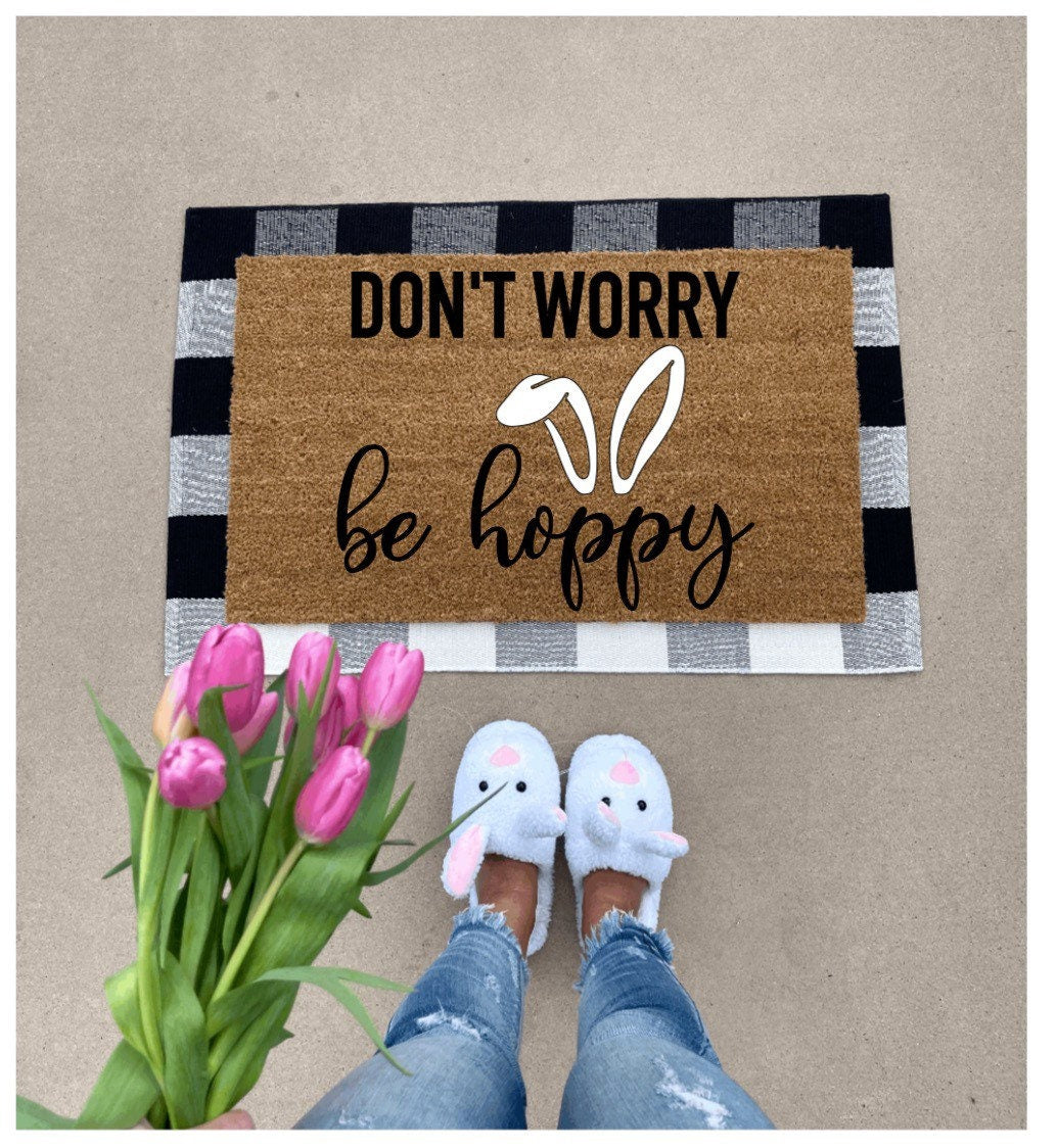 Don’t worry be hoppy doormat, cute doormat, easter doormat, spring doormat, bunny doormat