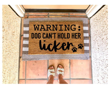 Load image into Gallery viewer, Warning dog can’t hold her licker doormat, funny doormat, dog lover
