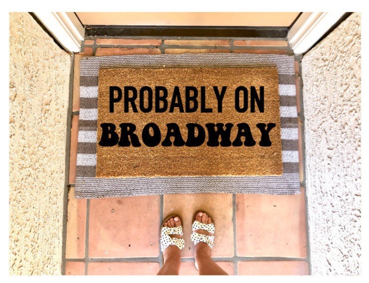 Probably on Broadway doormat, cute doormat, funny doormat, Nashville doormat, bachelorette party, country doormat