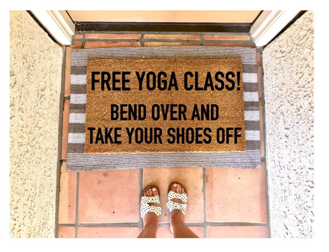 Free yoga class bend over and take your shoes off doormat, cute doormat, funny doormat, namaste