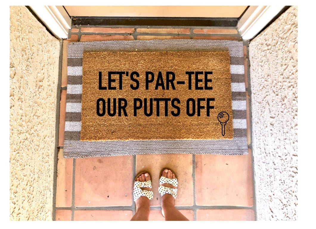 Let’s par-tee our putts off golf doormat, golf humor, funny doormat, Father’s Day gift, gift for him