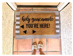 Holy guacamole you’re here doormat, funny doormat, taco doormat