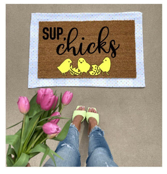 Sup chicks doormat, cute doormat, easter doormat, spring doormat, peeps doormat