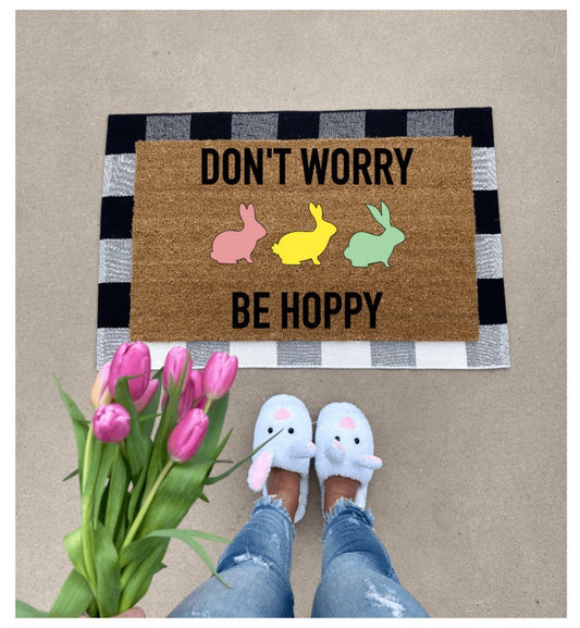 Don’t worry be hoppy doormat, cute doormat, easter doormat, spring doormat, bunny doormat