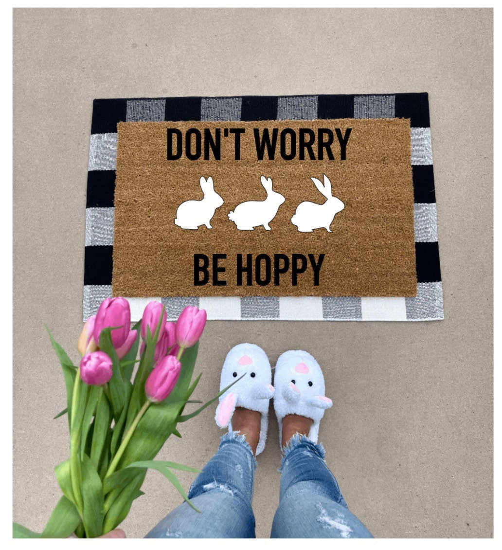 Don’t worry be hoppy doormat, cute doormat, easter doormat, spring doormat, bunny doormat