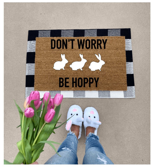 Don’t worry be hoppy doormat, cute doormat, easter doormat, spring doormat, bunny doormat