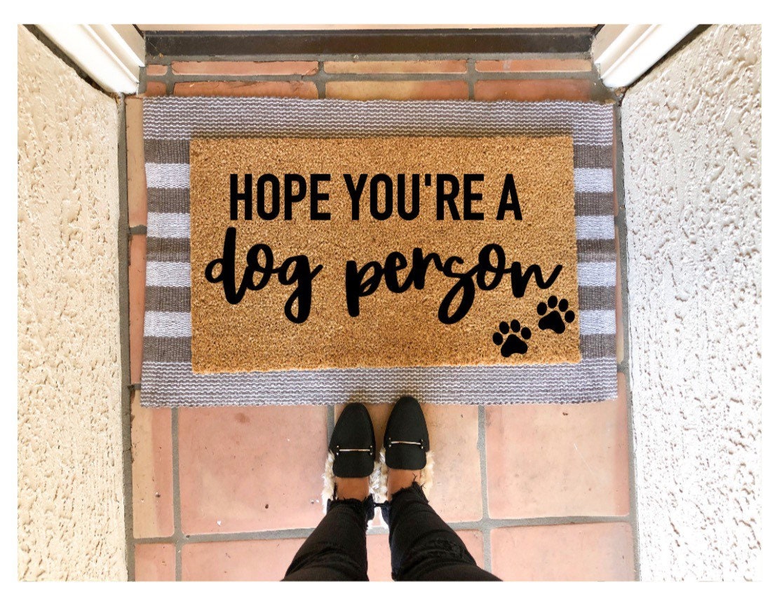 Hope you’re a dog person doormat, funny doormat, pet doormat, customizable pet doormat