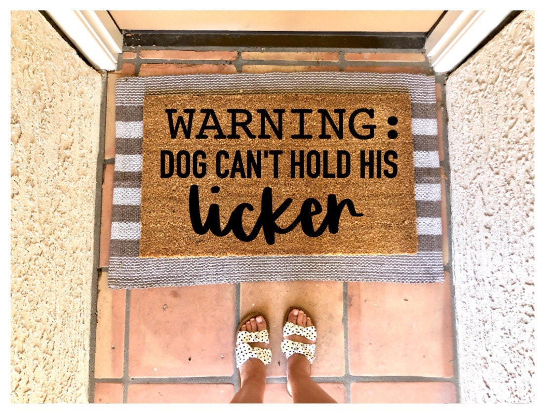 Warning dog can’t hold his licker doormat, funny doormat, dog lover
