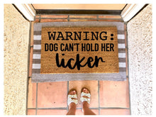 Load image into Gallery viewer, Warning dog can’t hold her licker doormat, funny doormat, dog lover
