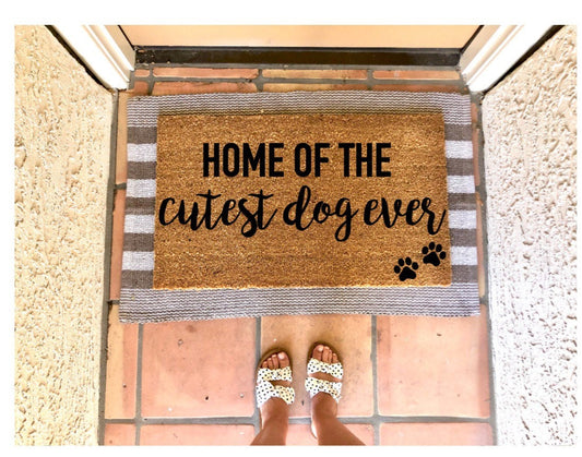 Home of the cutest dog ever doormat, Dog lover, dog person doormat, funny doormat, pet doormat, customizable pet doormat