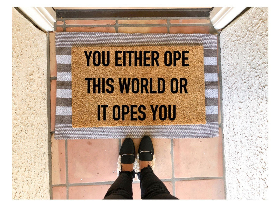 You either ope this world or it opens you doormat, Cleveland doormat, Midwest, funny doormat, Midwest doormat