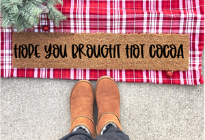 Hope You Brought Hot Cocoa Skinny Mini Doormat