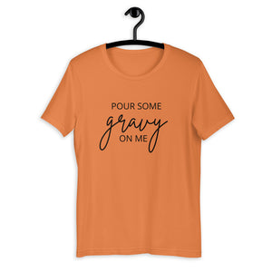 Pour Some Gravy On Me Short-Sleeve Unisex T-Shirt, Friendsgiving shirt, thanksgiving shirt, punny shirt