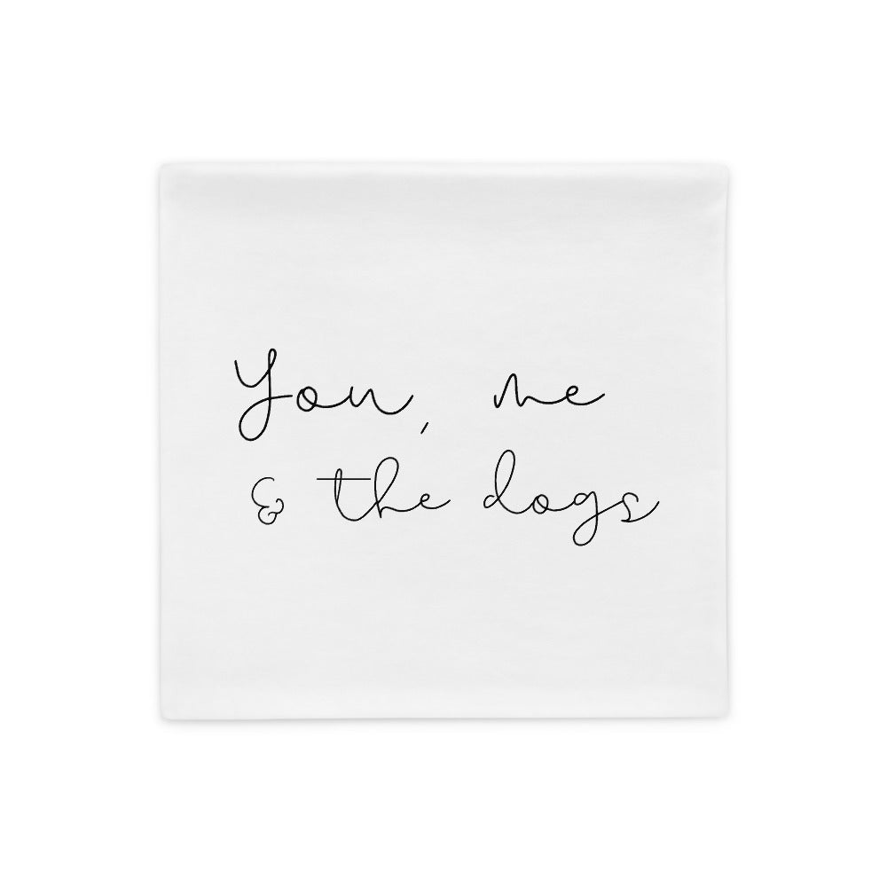You, me and the dogs Pillow Case