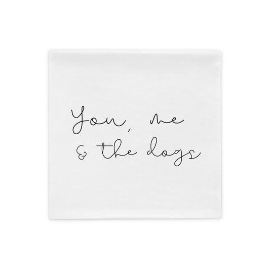 You, me and the dogs Pillow Case