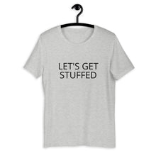 Load image into Gallery viewer, Lets get stuffed Short-Sleeve Unisex T-Shirt, Friendsgiving shirt, thanksgiving shirt, punny shirt
