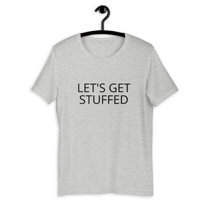 Lets get stuffed Short-Sleeve Unisex T-Shirt, Friendsgiving shirt, thanksgiving shirt, punny shirt