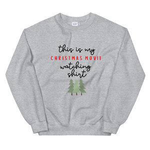 This is my christmas movie watching shirt Unisex Sweatshirt, christmas shirt, punny shirt, holiday shirt