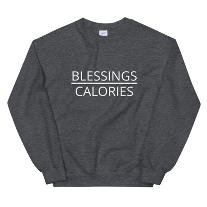 Blessings over calories Unisex Sweatshirt, Friendsgiving shirt, thanksgiving shirt, punny shirt