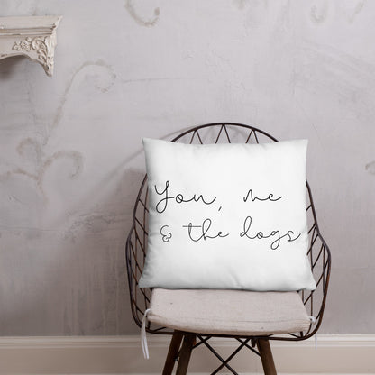 You, me, and the dogs pillow, dog pillow, cute pillow