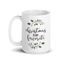 Load image into Gallery viewer, Christmas is my favorite mug, cute mug, festive mug, christmas mug, punny mug, holiday mug
