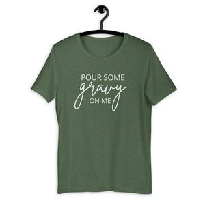 Pour Some Gravy On Me Short-Sleeve Unisex T-Shirt, Friendsgiving shirt, thanksgiving shirt, punny shirt