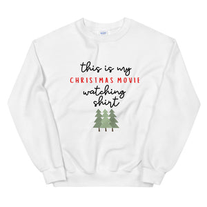 This is my christmas movie watching shirt Unisex Sweatshirt, christmas shirt, punny shirt, holiday shirt