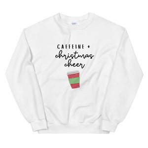 Caffeine and christmas cheer Unisex Sweatshirt, christmas shirt, punny shirt, holiday shirt