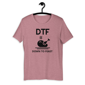 DTF down to feast Short-Sleeve Unisex T-Shirt, Friendsgiving shirt, thanksgiving shirt, punny shirt