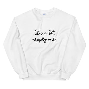 Its a bit nipply out Unisex Sweatshirt, christmas shirt, punny shirt, holiday shirt, christmas vacation, christmas movies