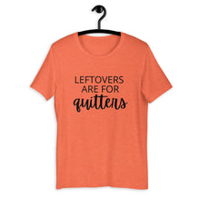 Load image into Gallery viewer, Leftovers are for quitters Short-Sleeve Unisex T-Shirt, Friendsgiving shirt, thanksgiving shirt, punny shirt
